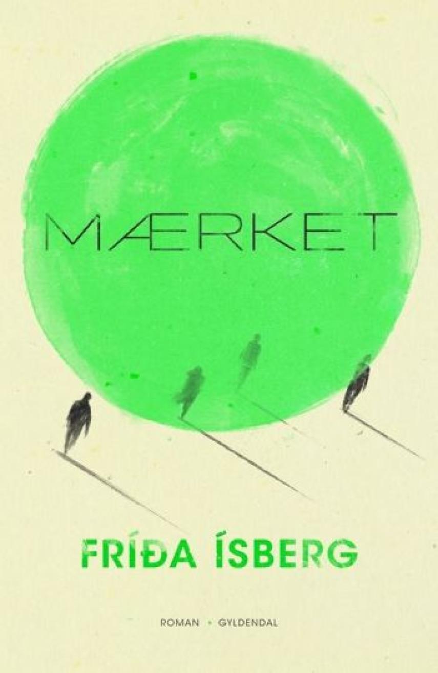 Fríða Ísberg (f. 1992): Mærket : roman