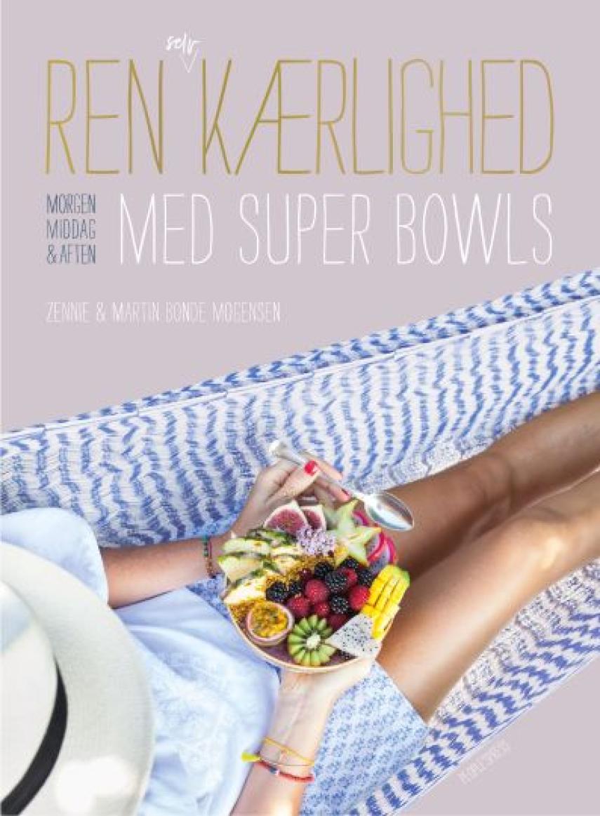 Zennie Bonde Mogensen, Martin Bonde Mogensen: Ren selvkærlighed med super bowls : morgen, middag & aften