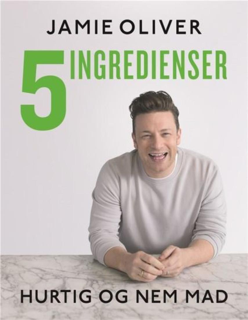 Jamie Oliver: 5 ingredienser : nem & hurtig mad